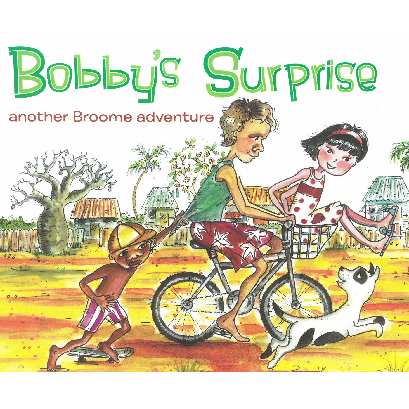 Bobby's Surprise: Another Broome Adventure
