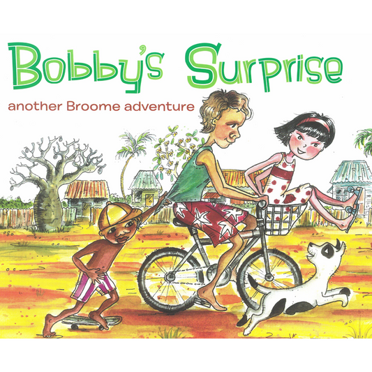Bobby's Surprise: Another Broome Adventure